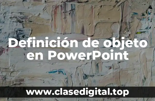 Definición de objeto en PowerPoint