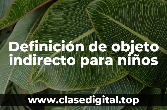 Definición de objeto indirecto para niños
