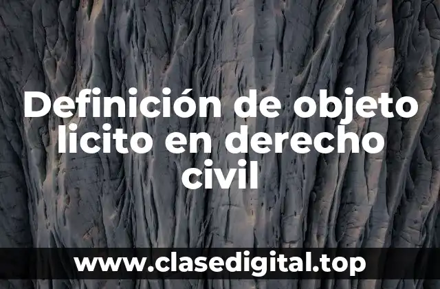 Definición de objeto licito en derecho civil