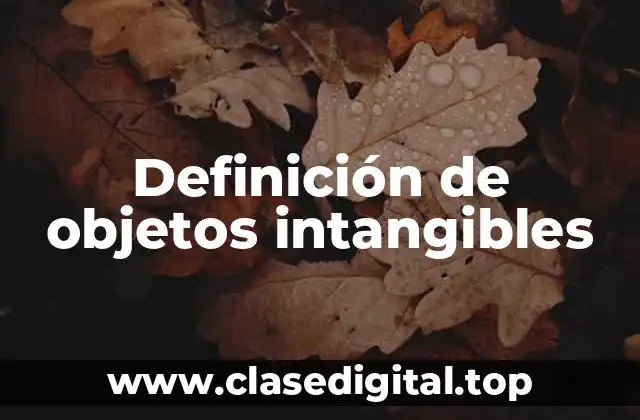Ejemplos de objetos intangibles