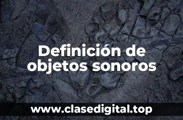 Definición de objetos sonoros