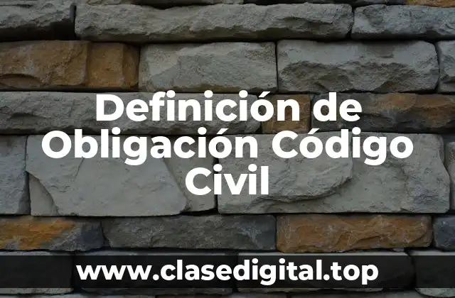 Definición de Obligación Código Civil