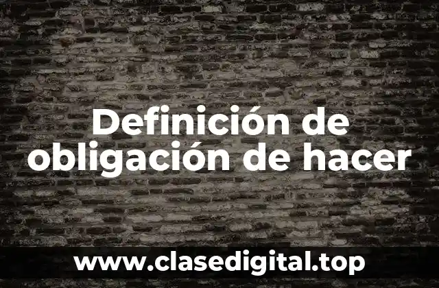 Definición de obligación de hacer
