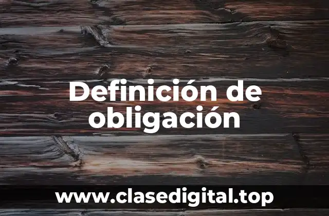 Definición técnica de obligación