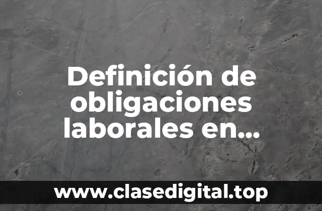 Definición de obligaciones laborales en contabilidad