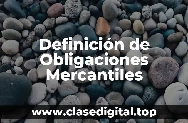 Definición de Obligaciones Mercantiles