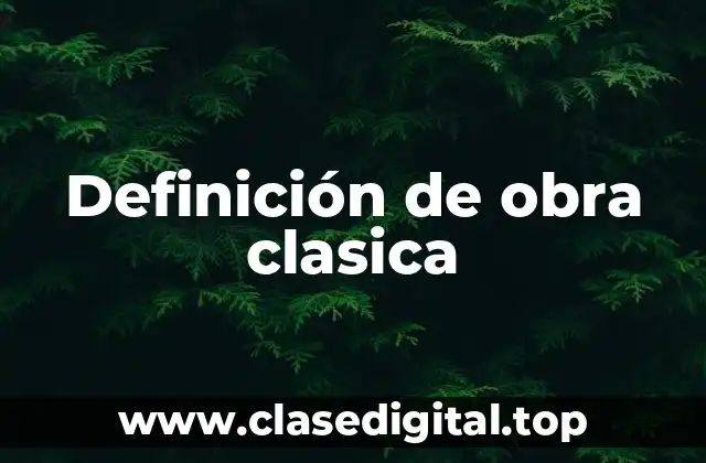 Definición de obra clasica
