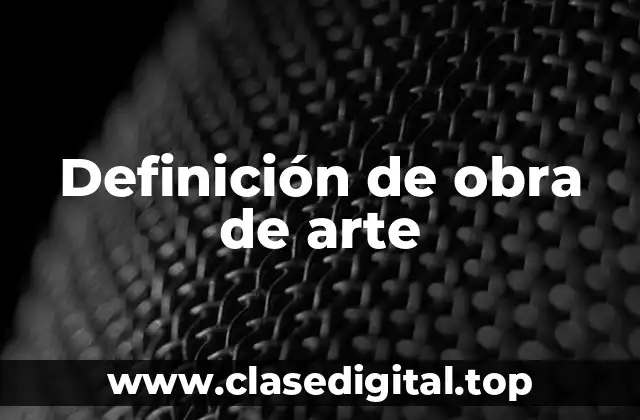 Definición de obra de arte