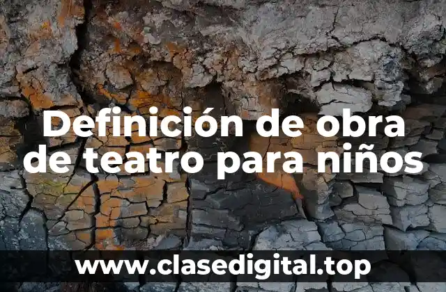 Definición técnica de obra de teatro para niños
