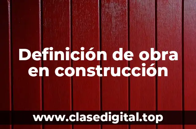Definición de obra en construcción