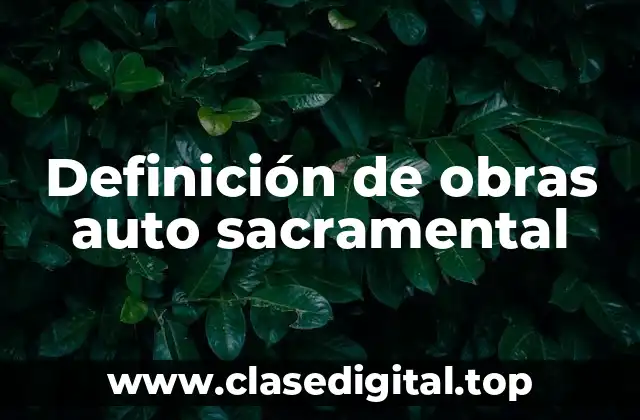 Definición de obras auto sacramental