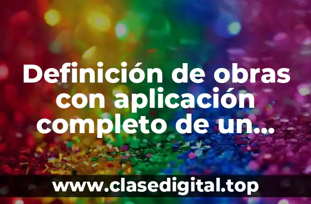 Definición de obras con aplicación completo de un método topográfico