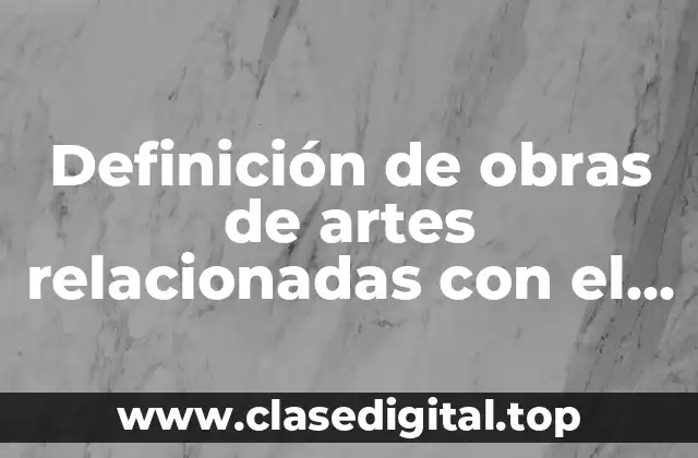 Definición de obras de artes relacionadas con el número áureo