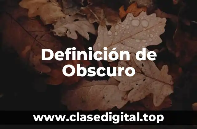 Definición de Obscuro