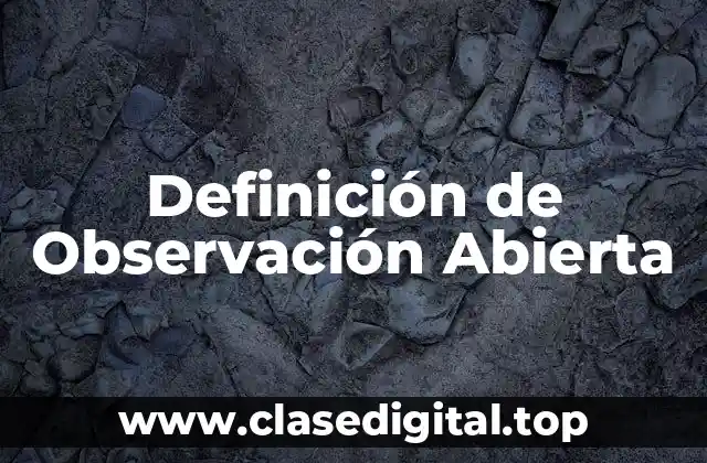 Definición de Observación Abierta