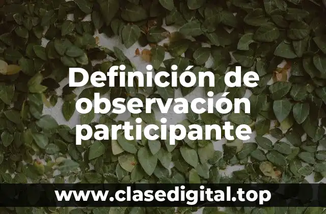 Definición de observación participante