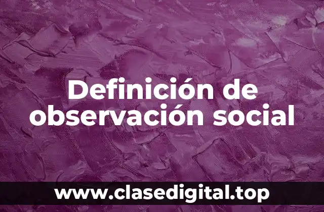 Definición de observación social