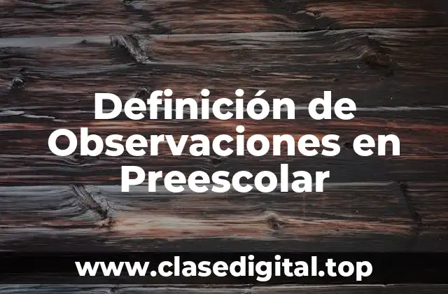 Ejemplos de Observaciones en Preescolar