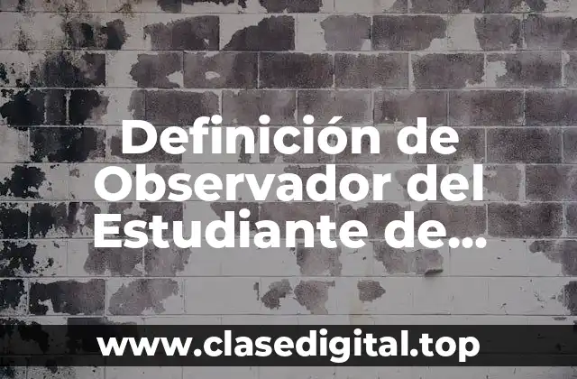 Definición de Observador del Estudiante de Primaria