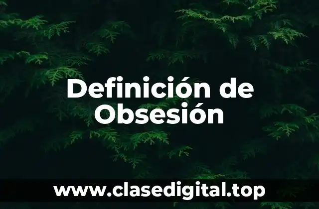 Definición de Obsesión