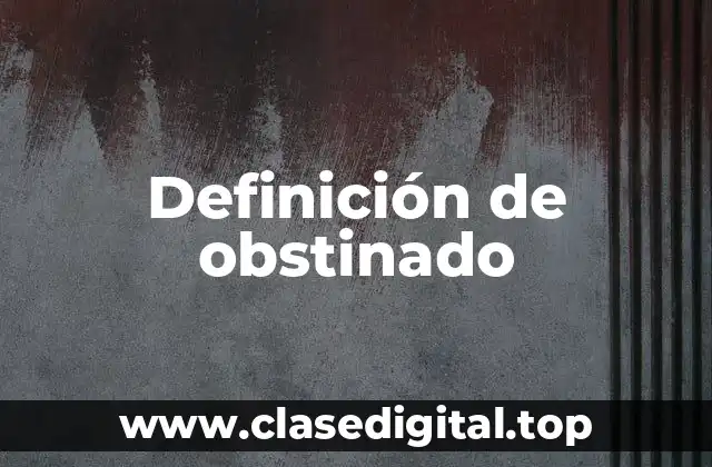 Definición de obstinado