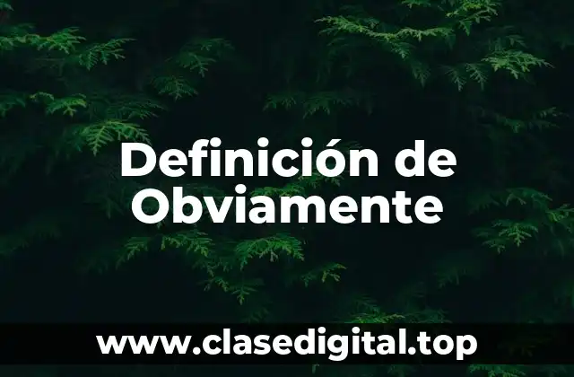 Definición de Obviamente