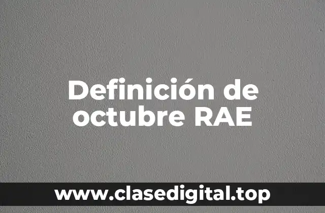 Definición de octubre RAE