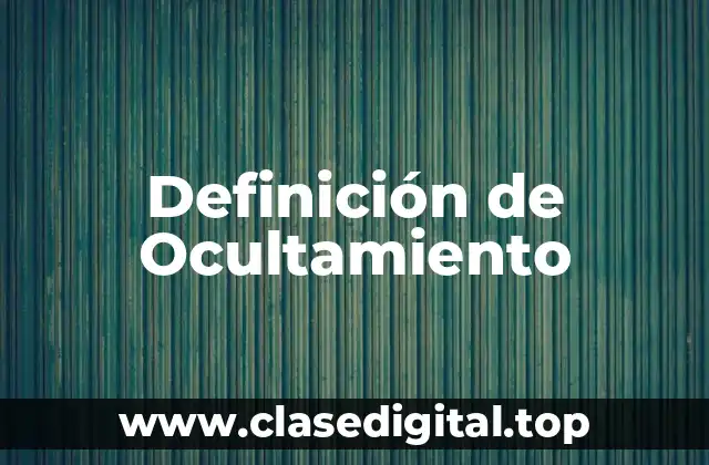 Definición de Ocultamiento