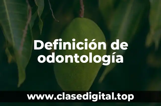 Definición de odontología