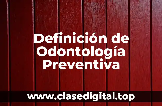 Definición de Odontología Preventiva