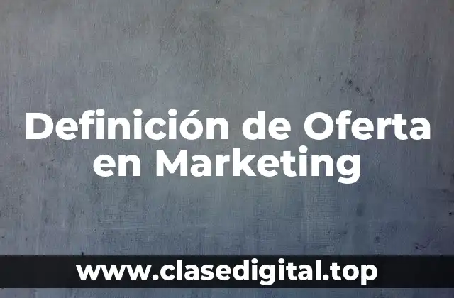 Definición de Oferta en Marketing