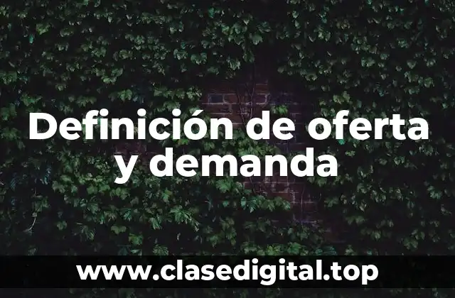Definición de oferta y demanda