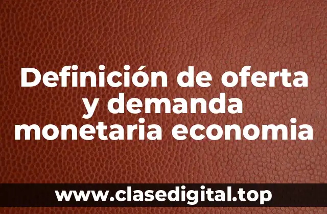 Definición de oferta y demanda monetaria economia