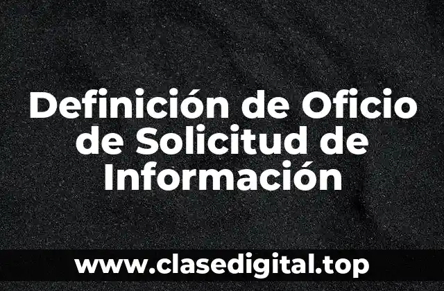 Definición de Oficio de Solicitud de Información