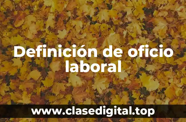 Definición de oficio laboral