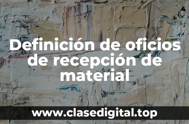 Ejemplos de oficios de recepción de material