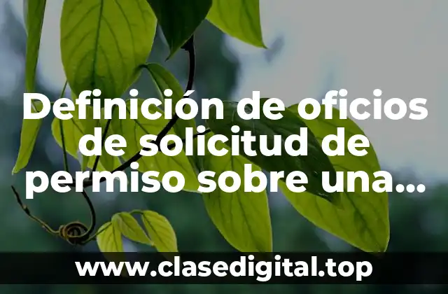 Definición de oficios de solicitud de permiso sobre una queja