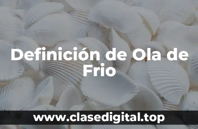 Definición de Ola de Frio