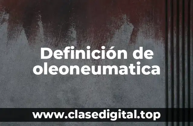 Definición de oleoneumatica