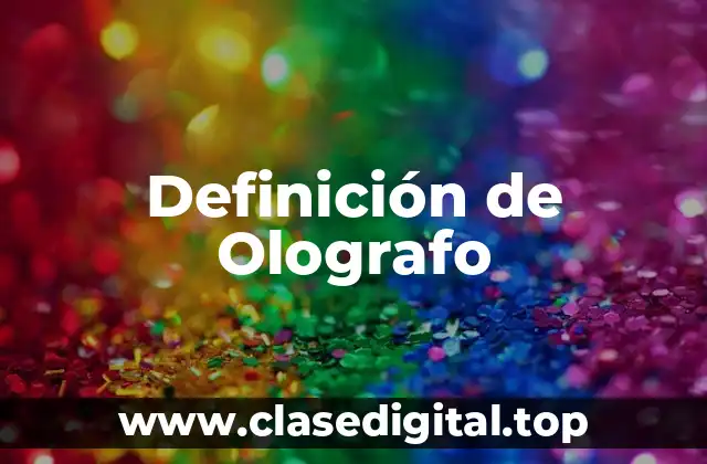 Definición de Olografo