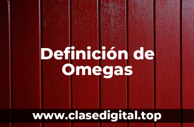 Definición de Omegas
