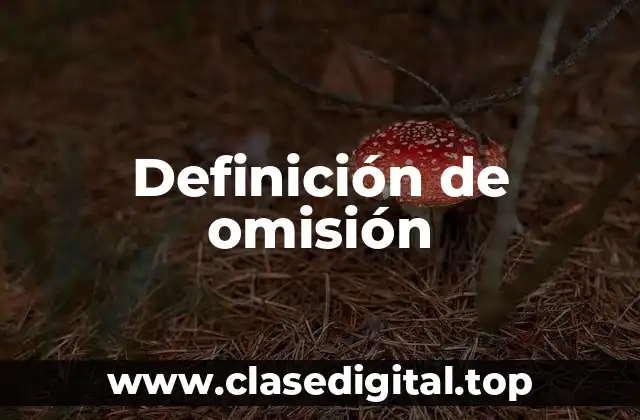 Definición técnica de omisión