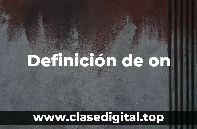 Definición de on