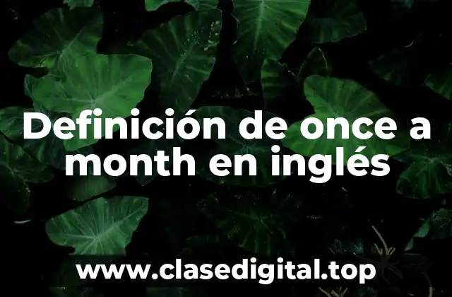 Definición de once a month en inglés