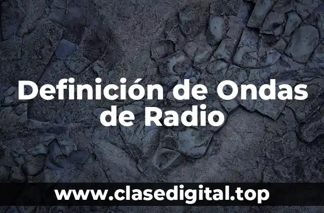 Definición de Ondas de Radio