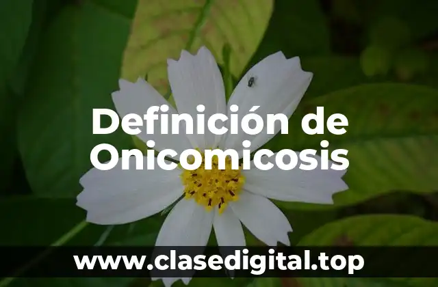 Definición de Onicomicosis