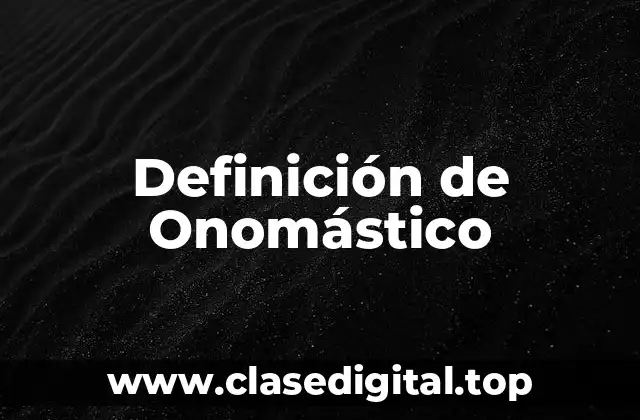 Ejemplos de Onomástico