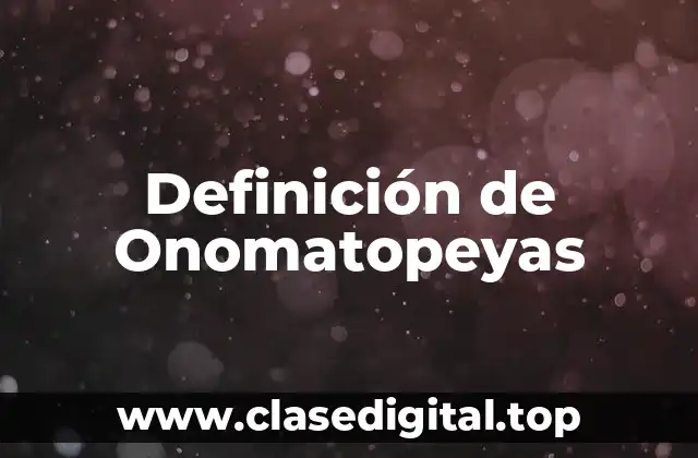 Definición de Onomatopeyas