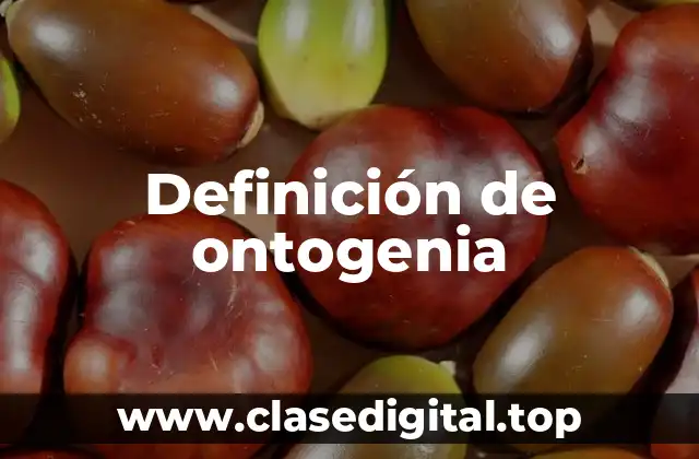 Ejemplos de ontogenia