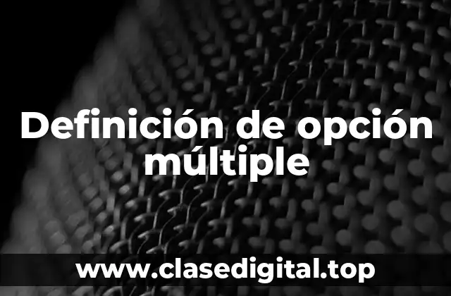 Definición de opción múltiple